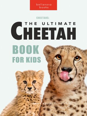 cover image of Cheetahs the Ultimate Cheetah Book for Kids